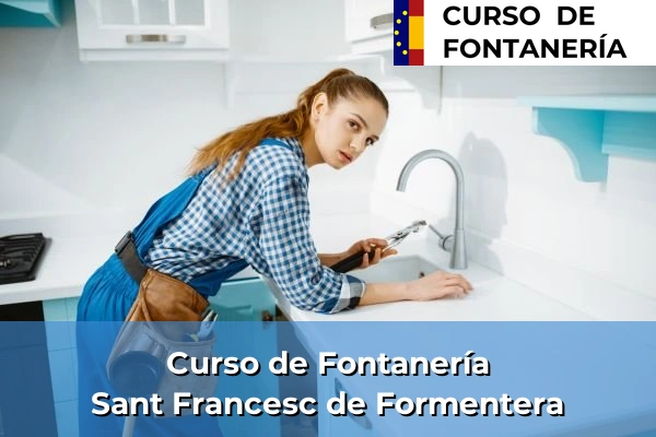 Curso de Fontanería en Sant Francesc de Formentera